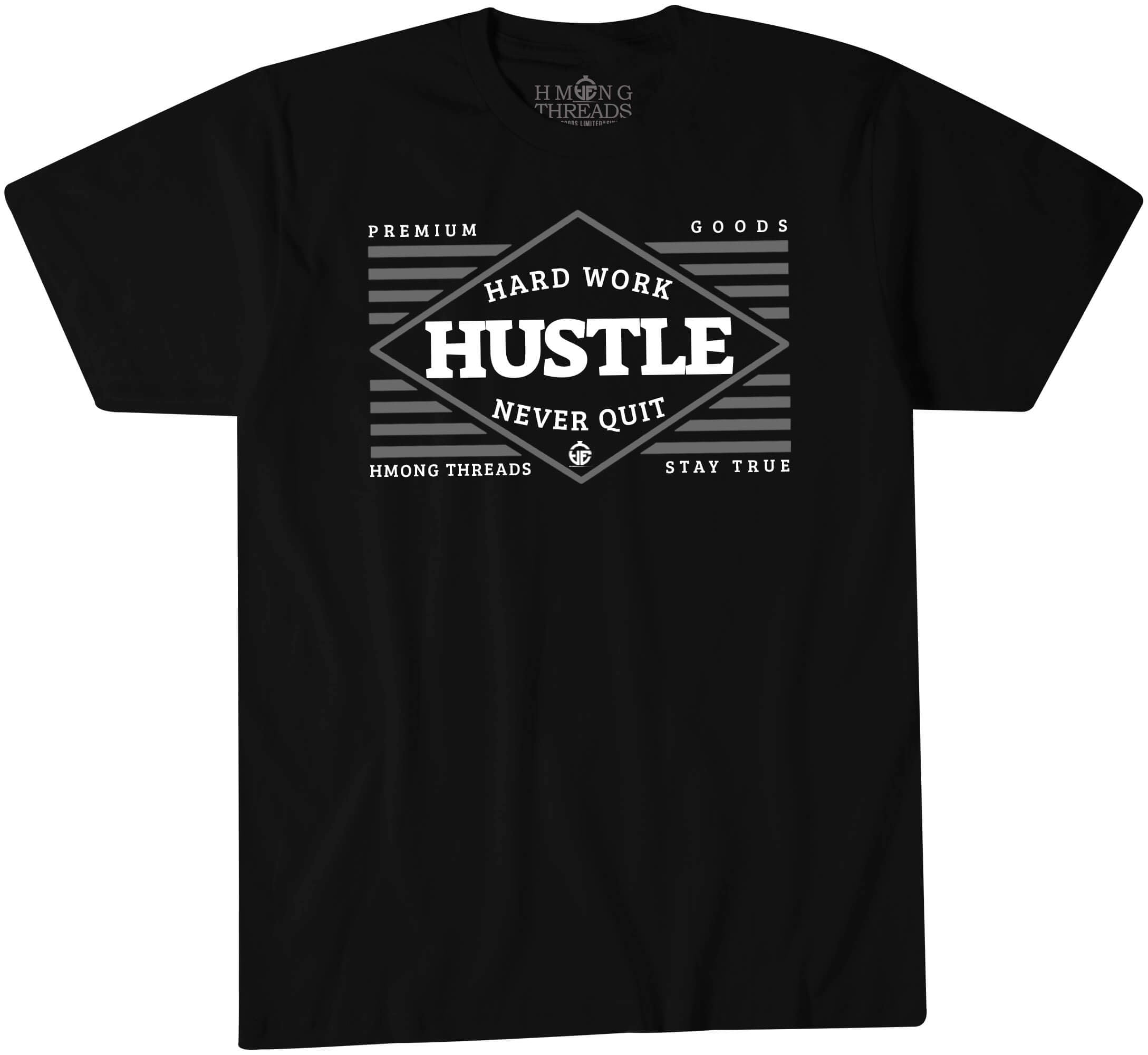 Hustle, Hard Work, Never Quit - Black Color T-Shirt - HMONG THREADS