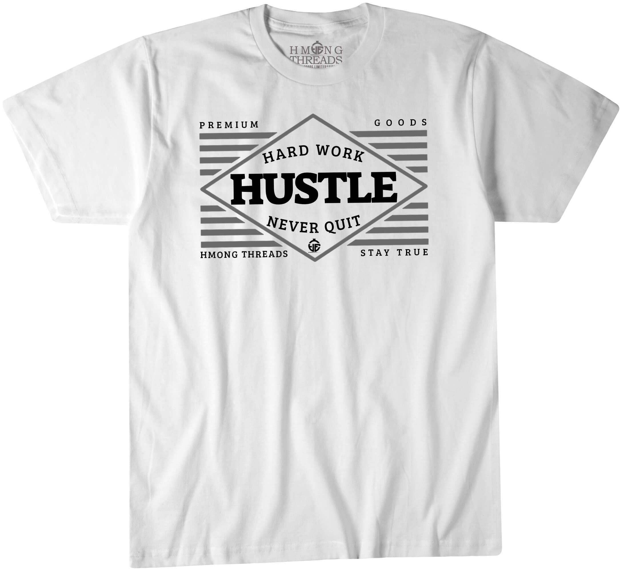 Hustle, Hard Work, Never Quit - White Color T-Shirt - HMONG THREADS