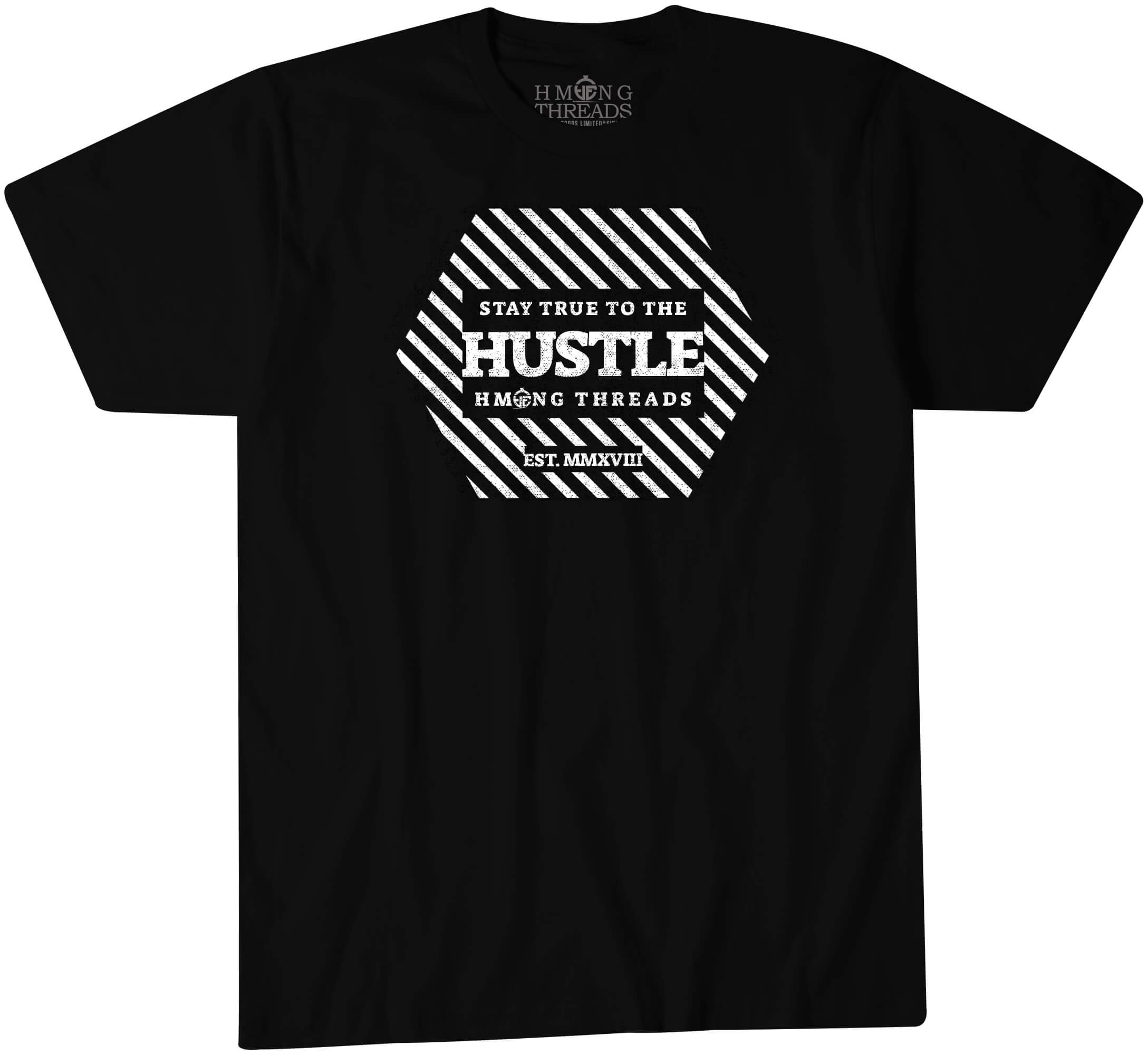 Stay True to the Hustle Black Color T-Shirt - HMONG THREADS